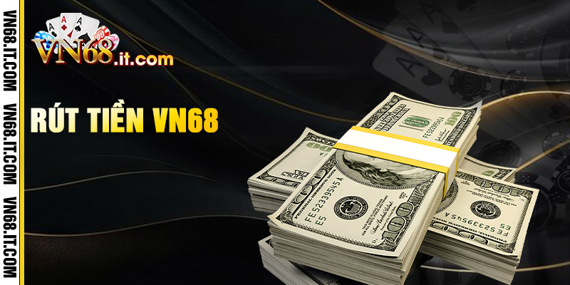 Rút Tiền Vn68